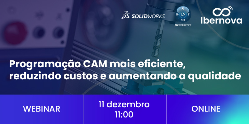 Webinar [gratuito] | “Programação CAM mais eficiente, reduzindo custos e aumentando a qualidade”