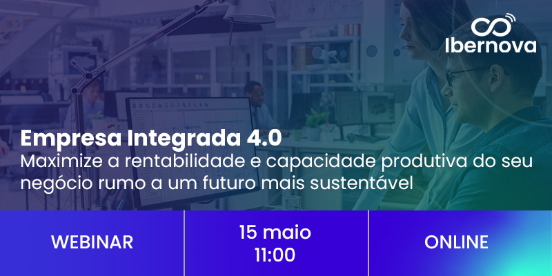 Webinar [gratuito] “Empresa Integrada 4.0 - Maximize a rentabilidade e capacidade produtiva do seu negócio rumo a um futuro mais sustentável”