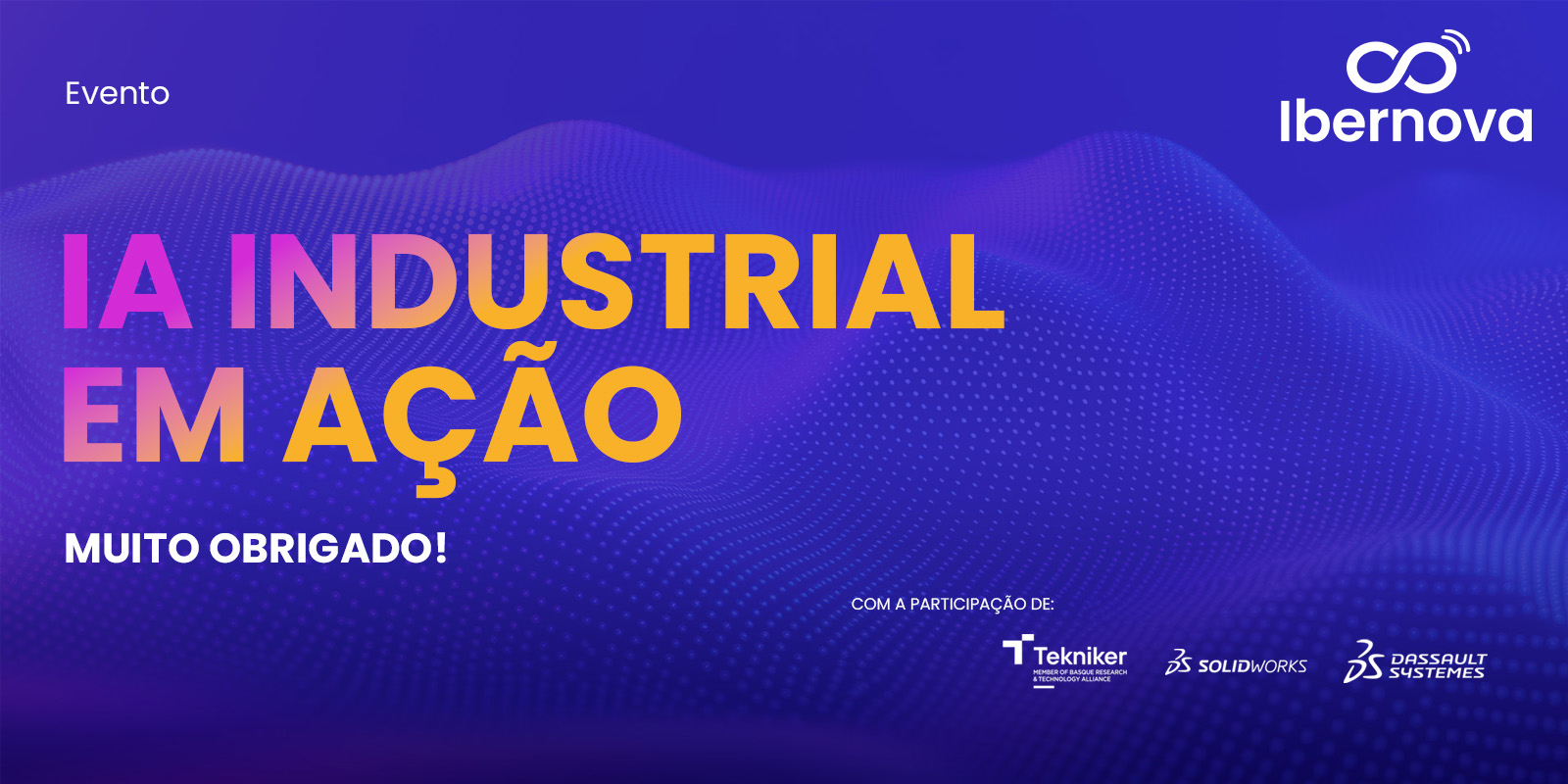 Ibernova | Evento “IA Industrial em Ação – A Vantagem Competitiva do seu negócio”